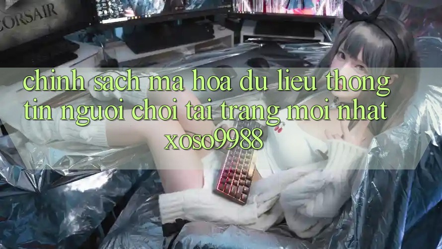 Chính sách mã hóa dữ liệu thông tin người chơi tại trang mới nhất xoso9988 Chính sách mã hóa dữ liệu thông tin người chơi tại trang mới nhất xoso9988