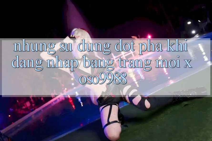 Những sử dụng đột phá khi đăng nhập bằng trang mới xoso9988
