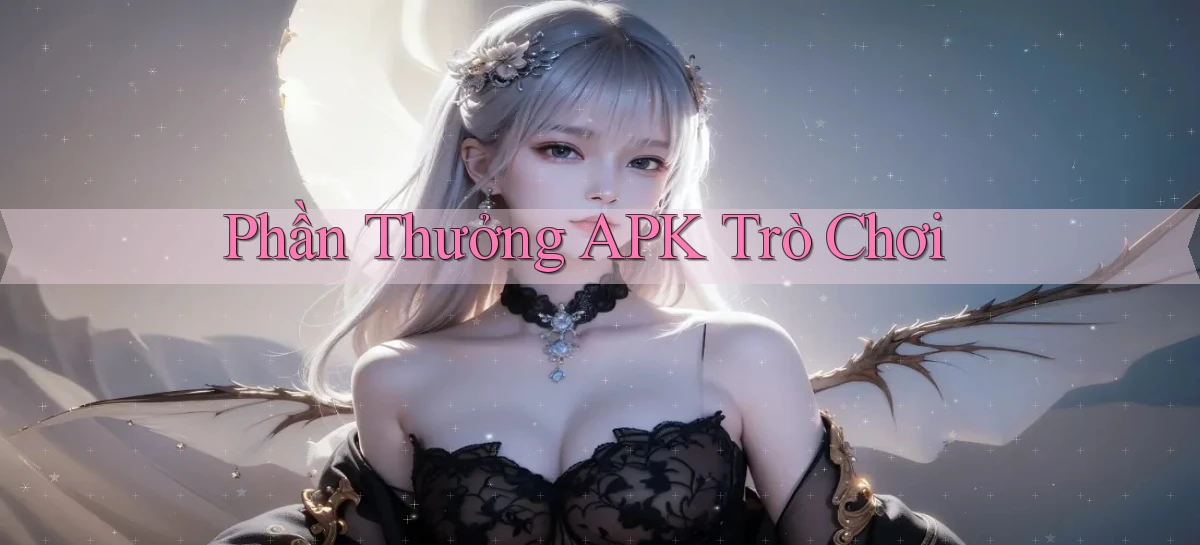 Phần thưởng APK trò chơi