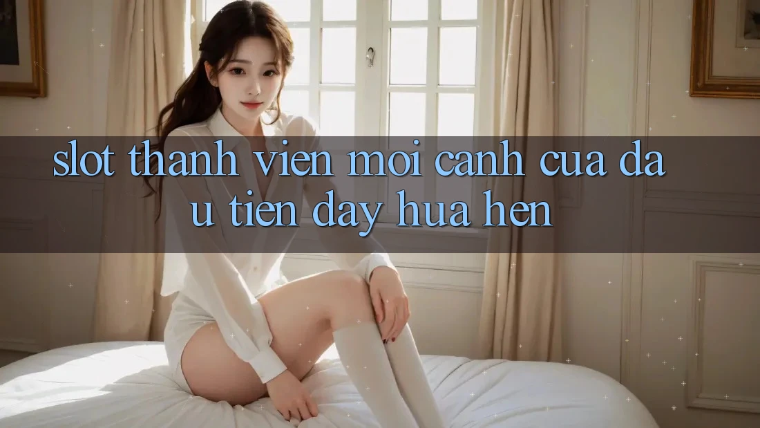 “Slot Thành Viên Mới” – Cánh Cửa Đầu Tiên Đầy Hứa Hẹn “Slot Thành Viên Mới” – Cánh Cửa Đầu Tiên Đầy Hứa Hẹn