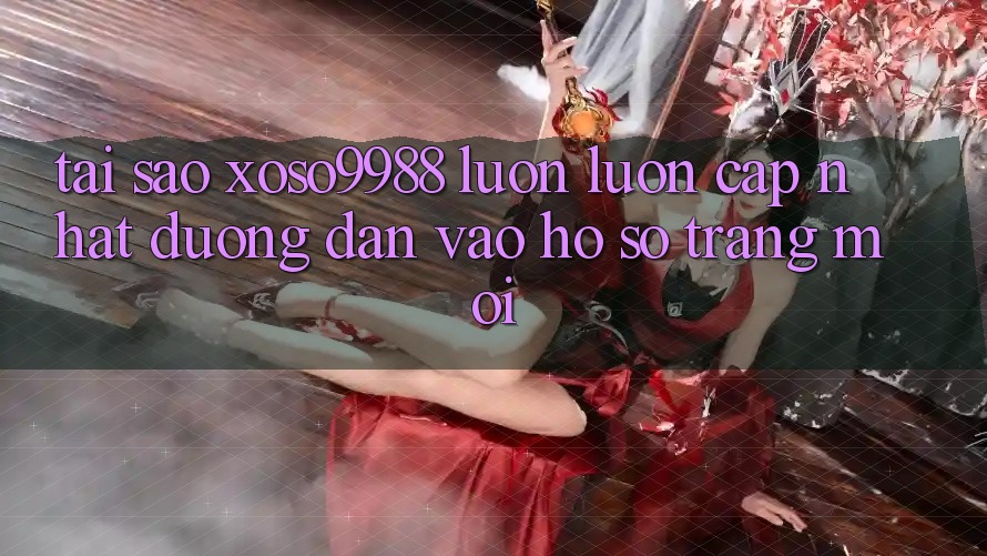 Tại sao xoso9988 luôn luôn cập nhật đường dẫn vào hồ sơ trang mới? Tại sao xoso9988 luôn luôn cập nhật đường dẫn vào hồ sơ trang mới?