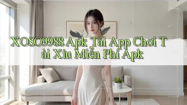 xoso9988  apk tải app chơi tài xỉu miễn phí apk