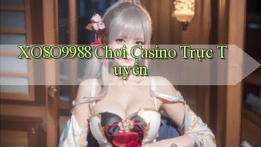 xoso9988  chơi casino trực tuyến
