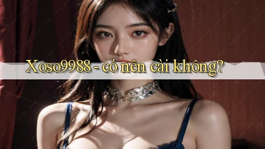 Xoso9988   có nên cài không