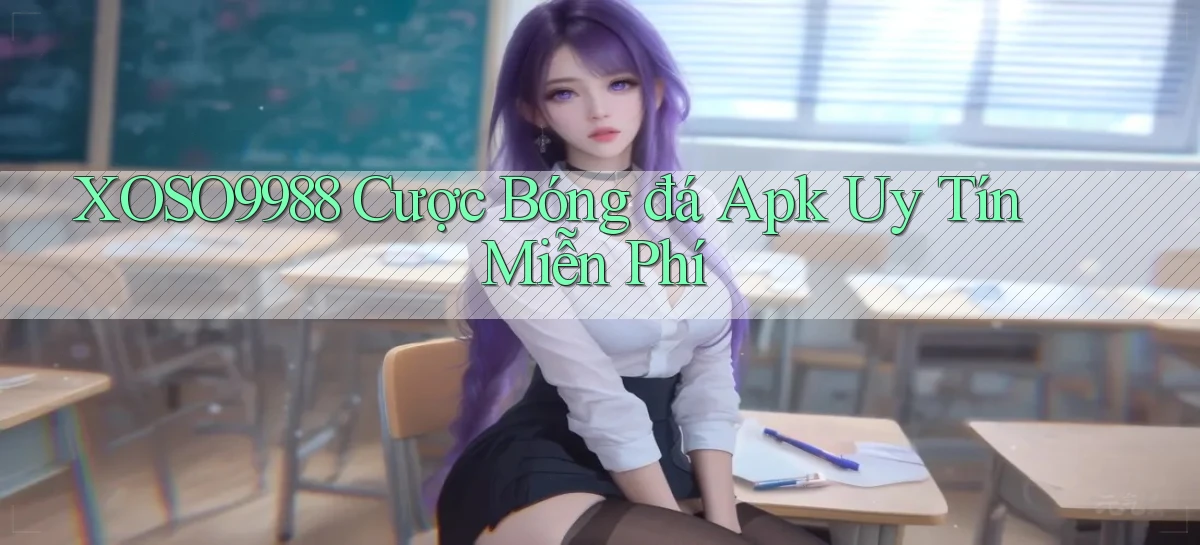 xoso9988  cược bóng đá apk uy tín miễn phí