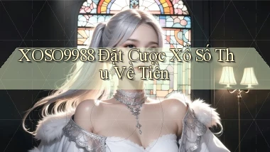 xoso9988  Đặt cược xổ số thu về tiền