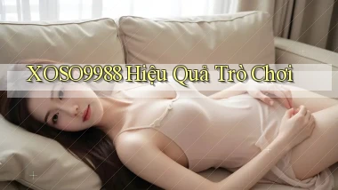 xoso9988  hiệu quả trò chơi