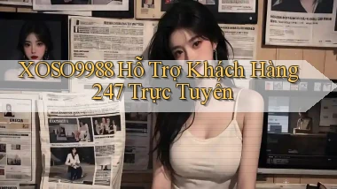 xoso9988  hỗ trợ khách hàng 24／7 trực tuyến