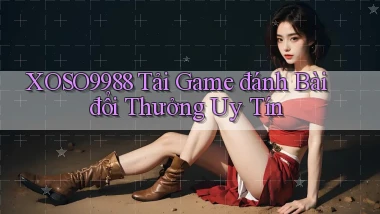 xoso9988  tải game đánh bài đổi thưởng uy tín