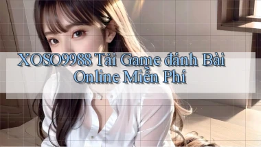 xoso9988  tải game đánh bài online miễn phí