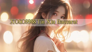 xoso9988  tài xỉu baccarat