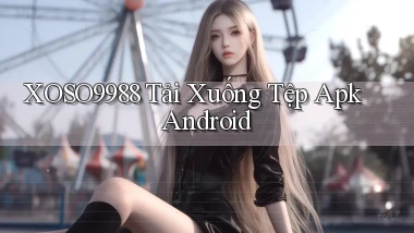 xoso9988  tải xuống tệp apk android