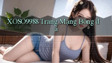 xoso9988  trang mạng bóng đá