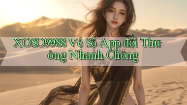 xoso9988  vé số app đổi thưởng nhanh chóng