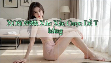xoso9988  xúc xắc cược dễ thắng